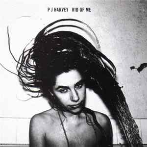 PJ Harvey - Rid Of Me FLAC