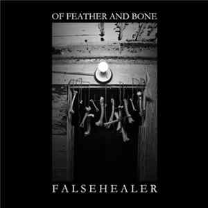 Of Feather And Bone - False Healer FLAC