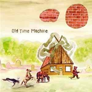 Old Time Machine - Old Time Machine FLAC