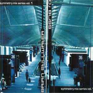 Brian Stillwater / DJ Bliss - Symmetry Mix Series Vol. 1 FLAC