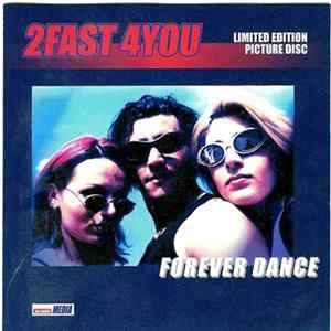 2Fast 4You - Forever Dance FLAC