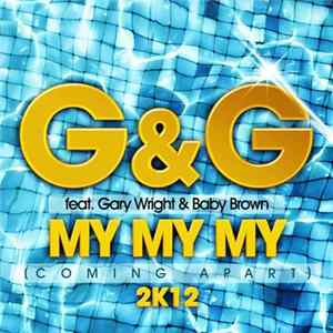 G&G Feat. Gary Wright & Baby Brown - My My My (Coming Apart) 2K12 FLAC