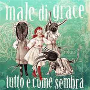Male Di Grace - Tutto E' Come Sembra FLAC