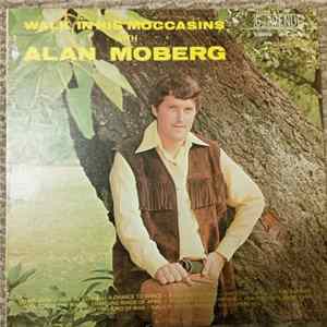 Alan Moberg - Walk In His Moccasins With Alan Moberg FLAC