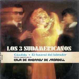 Los 3 Sudamericanos / Roy Etzel - Cándida / El Funeral Del Labrador / Puerto Rico / Mister Trumpet FLAC