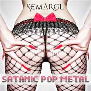 Semargl - Satanic Pop Metal FLAC