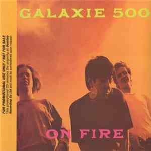 Galaxie 500 - On Fire FLAC
