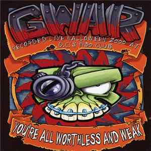 Gwar - You're All Worthless And Weak FLAC