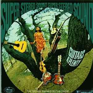 The George Barnes Guitar Choir - Guitars A' Plenty FLAC