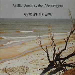 Willie Banks And The Messengers - Show Me The Way FLAC