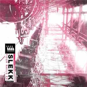 Slekk - Four Nails EP FLAC