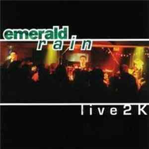 Emerald Rain - Live 2 K FLAC