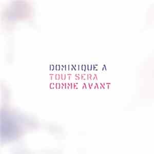 Dominique A. - Tout Sera Comme Avant FLAC