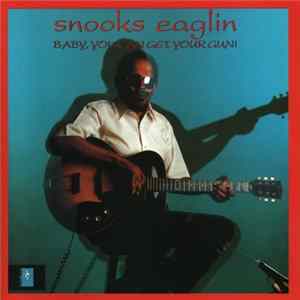 Snooks Eaglin - Baby, You Can Get Your Gun! FLAC