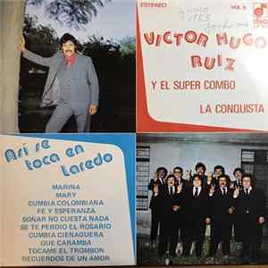 Victor Hugo Ruiz Y El Super Combo La Conquista - Asi Se Toca En Laredo FLAC