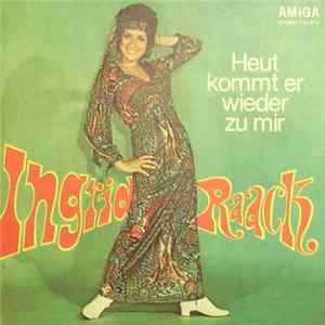 Ingrid Raack - Heut Kommt Er Wieder Zu Mir / Vorbei FLAC