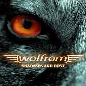 Wolfram - Shadows And Dust FLAC