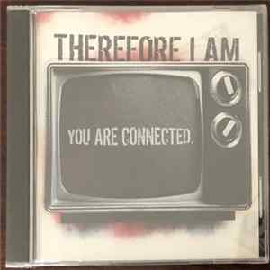 Therefore I Am - You Are Connected FLAC