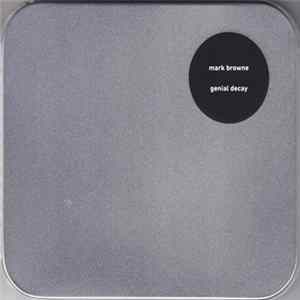 Mark Browne - Genial Decay FLAC