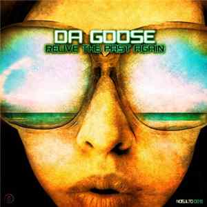 Da Goose - Relive The Past Again FLAC