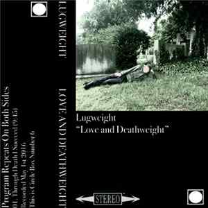 Lugweight - Love And Deathweight FLAC