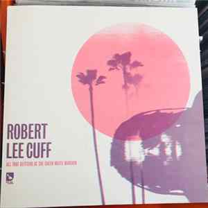 Robert Lee Cuff - All That Glitters At The Green Waste Mansion FLAC