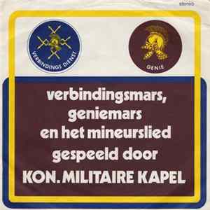 Koninklijke Militaire Kapel o.l.v. Kapitein A. Posthumus - Verbindingsmars / Geniemars, En Het Mineurslied FLAC