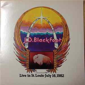 J.D.Blackfoot - Live In St. Louis•July 16,1982 FLAC
