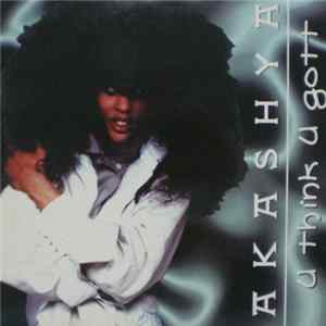Akashya - U Think U Gott FLAC