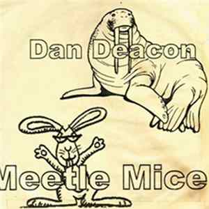 Dan Deacon - Meetle Mice FLAC