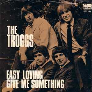 The Troggs - Easy Loving FLAC
