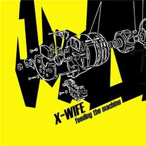 X-Wife - Feeding The Machine FLAC