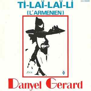 Danyel Gerard - Ti-Laï-Laï-Li (L'arménien) FLAC