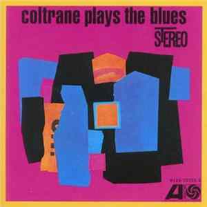 John Coltrane - Coltrane Plays The Blues FLAC
