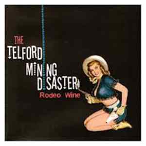 Telford Mining Disaster - Rodeo Wine FLAC