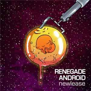 Renegade Android - Newlease FLAC