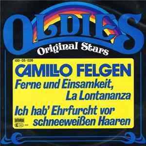 Camillo Felgen - Ferne Und Einsamkeit / Ich Hab' Ehrfurcht Vor Schneeweißen Haaren FLAC