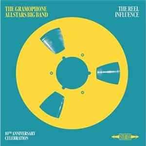 The Gramophone Allstars - The Reel Influence: 10th Anniversary Celebration FLAC