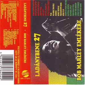 Ladánybene 27 - Bob Marley Emlékére FLAC