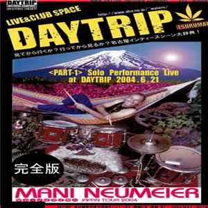 Mani Neumeier - Daytrip Video Schedule : 2004年8月号（Mani Neumeier（マニ・ノイマイヤー）japan Tour 2004 Part1 : Solo FLAC