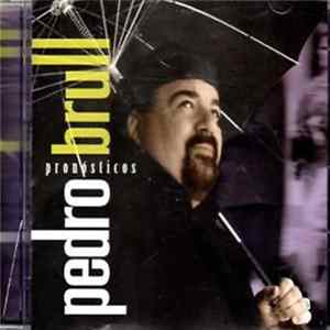 Pedro Brull - Pronosticos FLAC