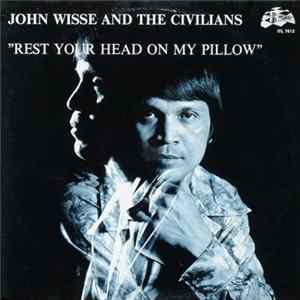 John Wisse And The Civilians - Rest Your Head On My Pilllow FLAC