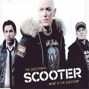 Scooter - The Question Is What Is The Question? FLAC