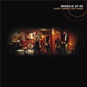 Miracle Of 86 - Every Famous Last Word FLAC
