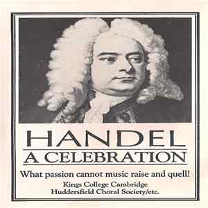 Handel, Kings College Cambridge, Huddersfield Choral Society - Handel: A Celebration FLAC