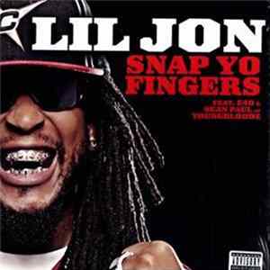 Lil Jon Feat. E40 & Sean Paul - Snap Yo Fingers FLAC