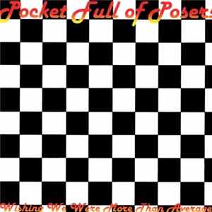 Pocket Full Of Posers - Wishing We Were More Than Average FLAC
