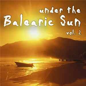 Various - Under The Balearic Sun Vol. 2 FLAC