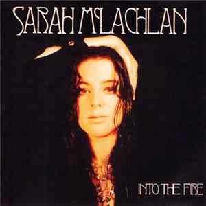 Sarah McLachlan - Into The Fire FLAC