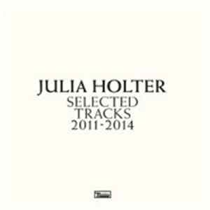 Julia Holter - Selected Tracks 2011-2014 FLAC